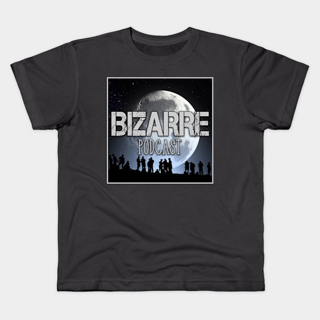 bizarre podcast Kids T-Shirt by Bizarrepodcast0